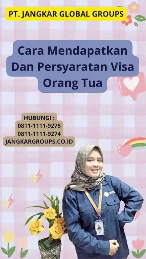 Cara Mendapatkan Dan Persyaratan Visa Orang Tua