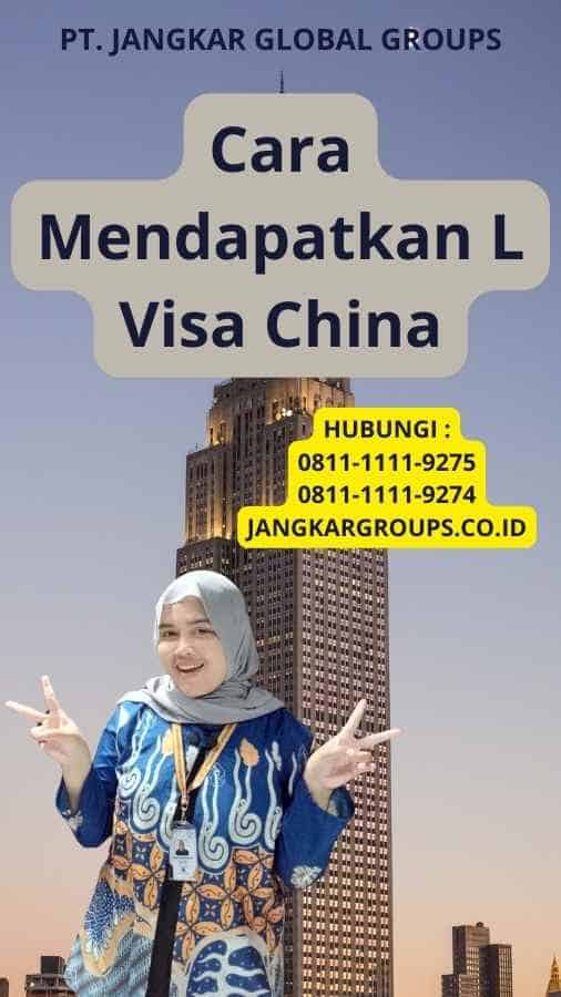 Cara Mendapatkan L Visa China