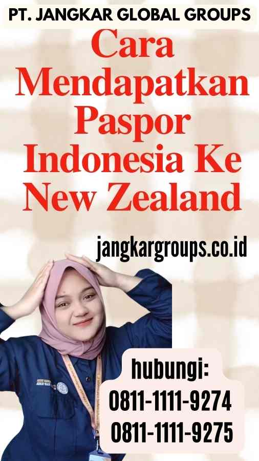 Cara Mendapatkan Paspor Indonesia Ke New Zealand