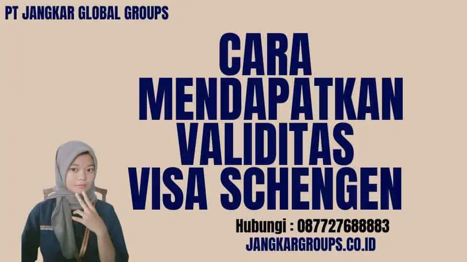 Cara Mendapatkan Validitas Visa Schengen