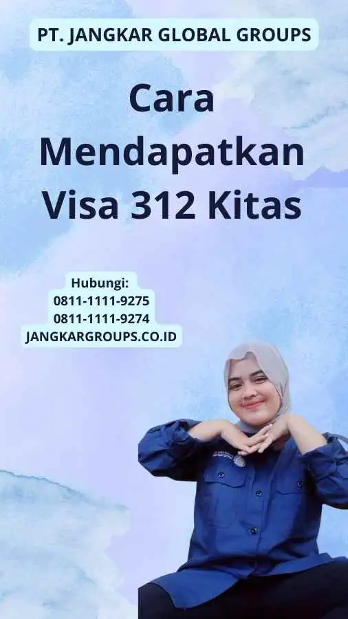 Cara Mendapatkan Visa 312 Kitas