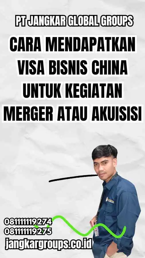 Cara Mendapatkan Visa Bisnis China untuk Kegiatan Merger atau Akuisisi