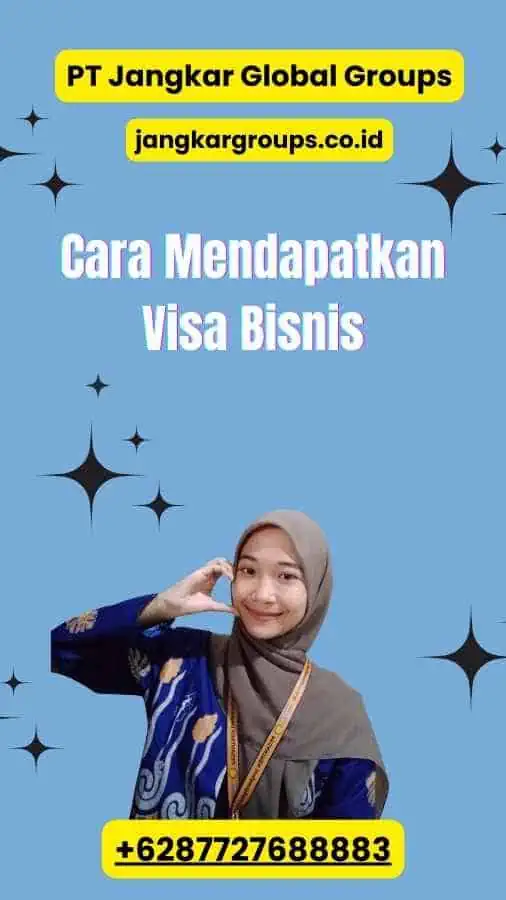 Cara Mendapatkan Visa Bisnis