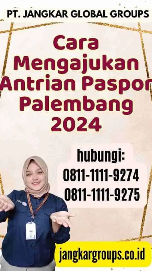 Cara Mengajukan Antrian Paspor Palembang 2024