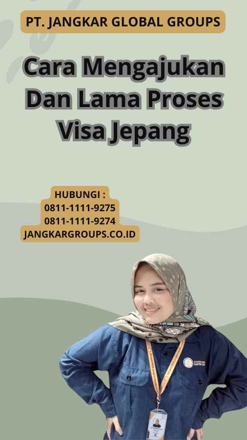 Cara Mengajukan Dan Lama Proses Visa Jepang