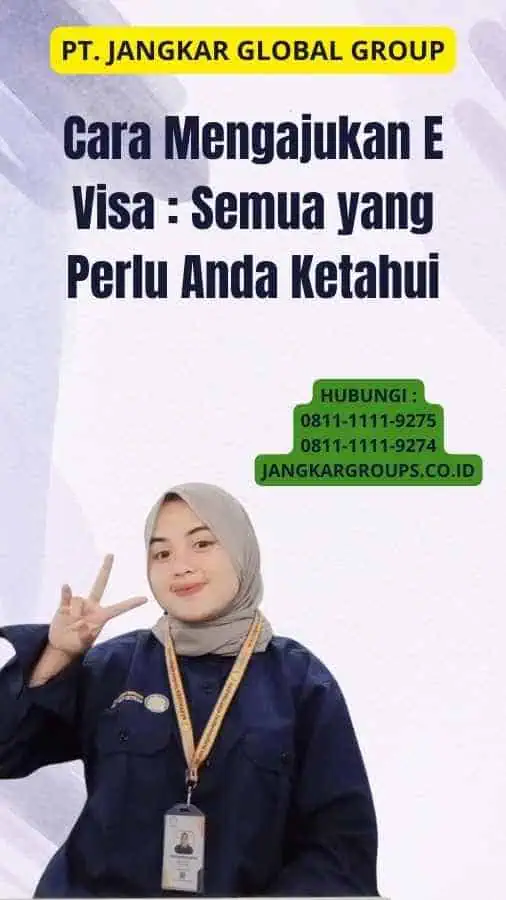 Cara Mengajukan E Visa : Semua yang Perlu Anda Ketahui