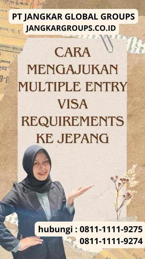 Cara Mengajukan Multiple Entry Visa Requirements ke Jepang