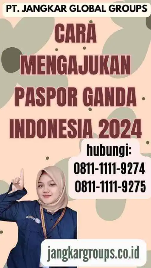 Cara Mengajukan Paspor Ganda Indonesia 2024