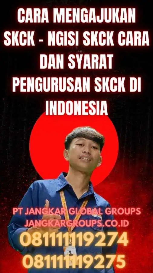 Cara Mengajukan SKCK - Ngisi SKCK Cara dan Syarat Pengurusan SKCK di Indonesia