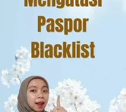 Cara Mengatasi Paspor Blacklist