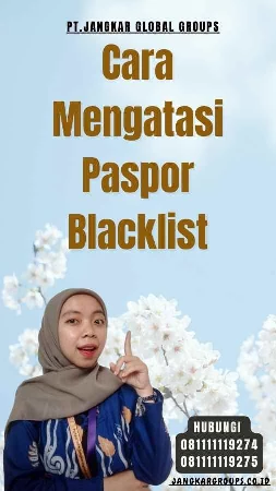 Cara Mengatasi Paspor Blacklist