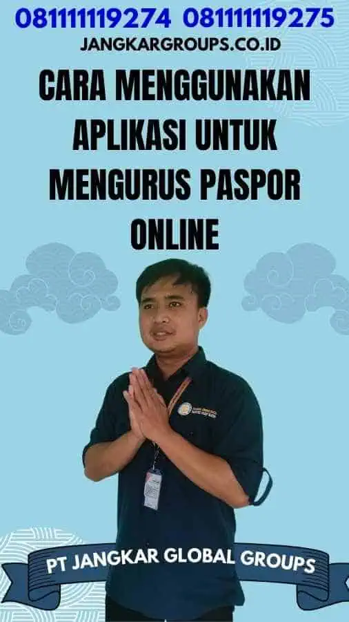 Cara Menggunakan Aplikasi Untuk Mengurus Paspor Online