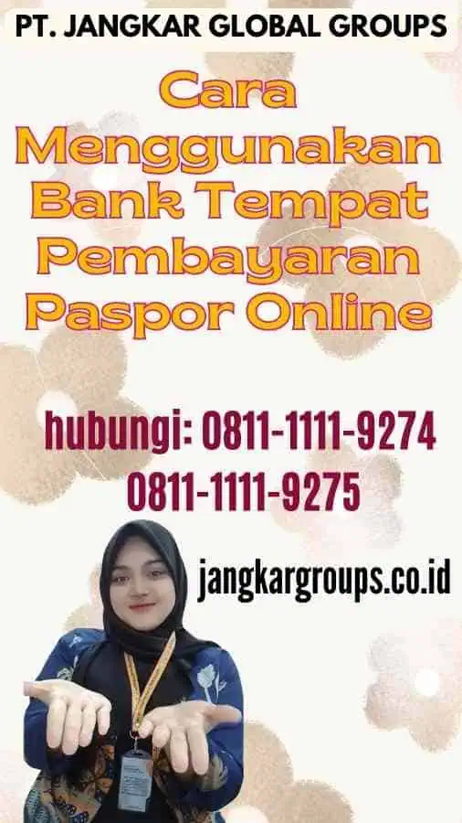 Cara Menggunakan Bank Tempat Pembayaran Paspor Online