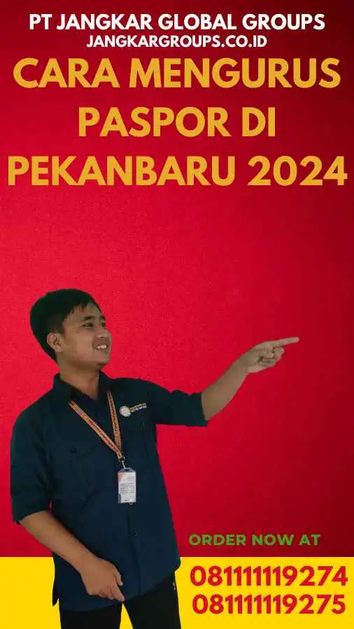 Cara Mengurus Paspor di Pekanbaru 2024