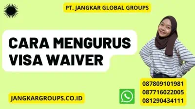 Cara Mengurus Visa Waiver