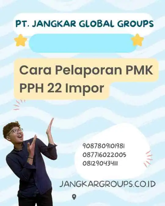 Cara Pelaporan PMK PPH 22 Impor