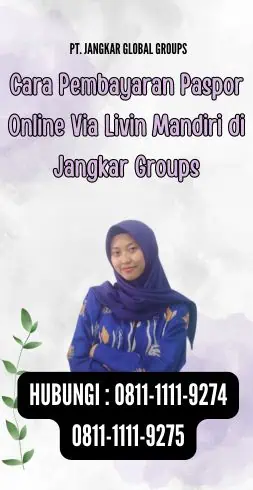 Cara Pembayaran Paspor Online Via Livin Mandiri di Jangkar Groups