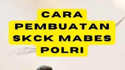 Cara Pembuatan SKCK Mabes Polri