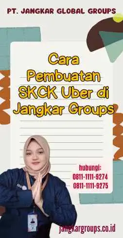 Cara Pembuatan SKCK Uber di Jangkar Groups