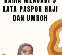 Cara Penambahan Nama Menjadi 3 Kata Paspor Haji Dan Umroh