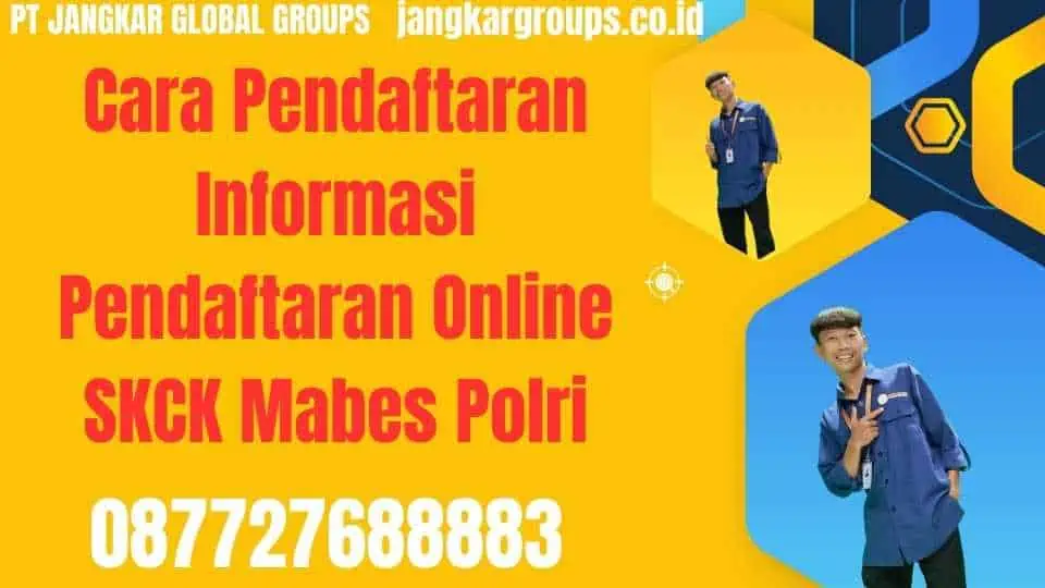 Cara Pendaftaran Informasi Pendaftaran Online SKCK Mabes Polri