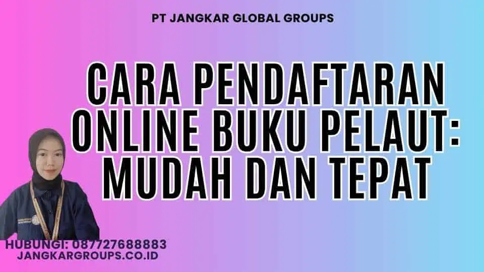 Cara Pendaftaran Online Buku Pelaut: Mudah dan Tepat