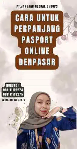 Cara Untuk Perpanjang Pasport Online Denpasar