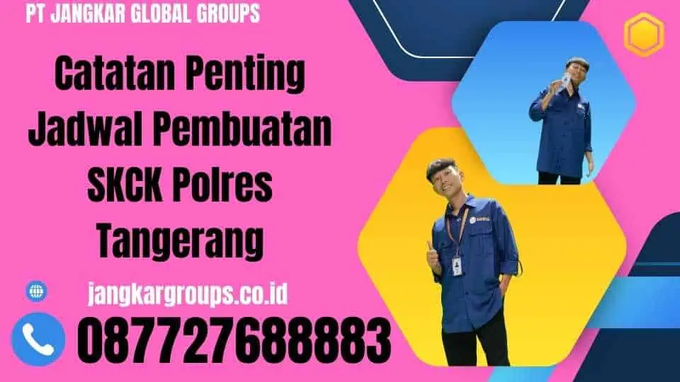 Catatan Penting Jadwal Pembuatan SKCK Polres Tangerang