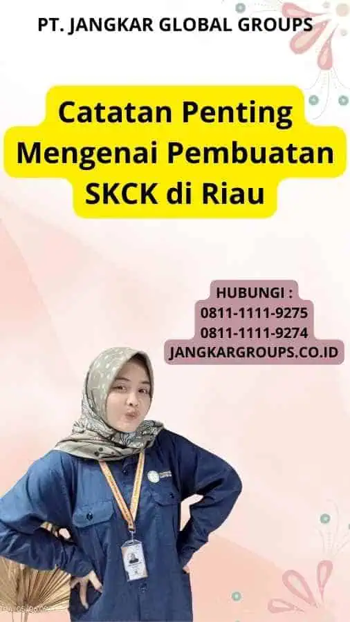 Catatan Penting Mengenai Pembuatan SKCK di Riau