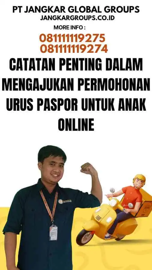 Catatan Penting dalam Mengajukan Permohonan Urus Paspor Untuk Anak Online