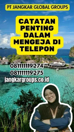 Catatan Penting dalam Mengeja di Telepon