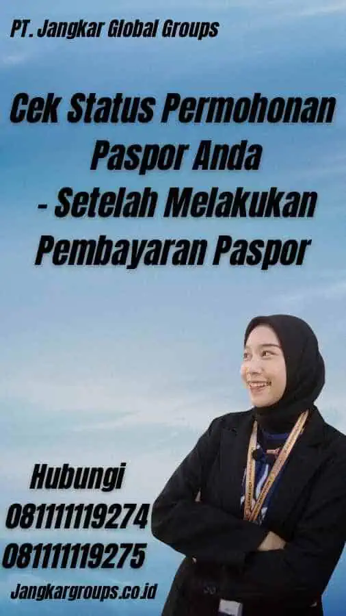 Cek Status Permohonan Paspor Anda - Setelah Melakukan Pembayaran Paspor