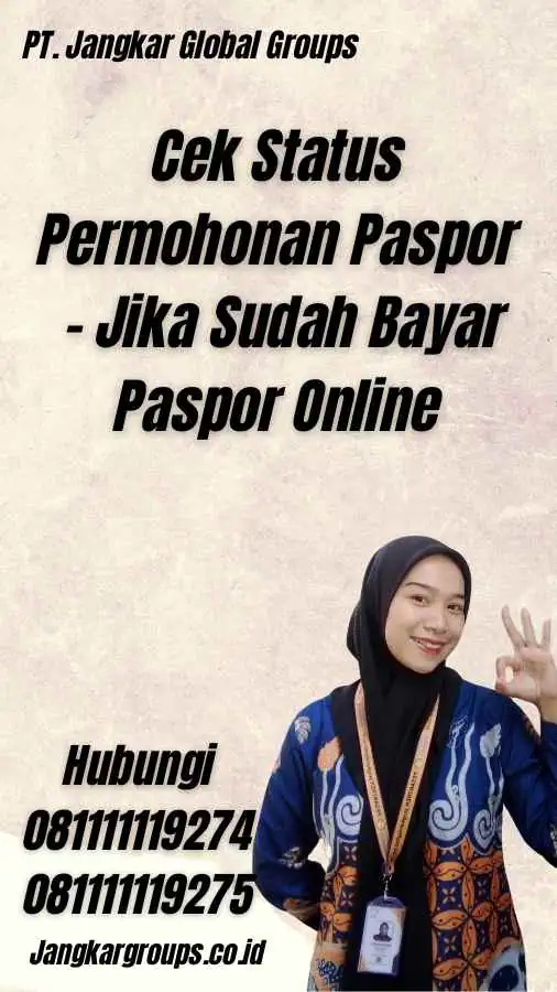 Cek Status Permohonan Paspor - Jika Sudah Bayar Paspor Online