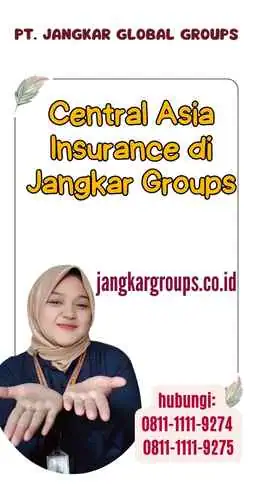 Central Asia Insurance di Jangkar Groups