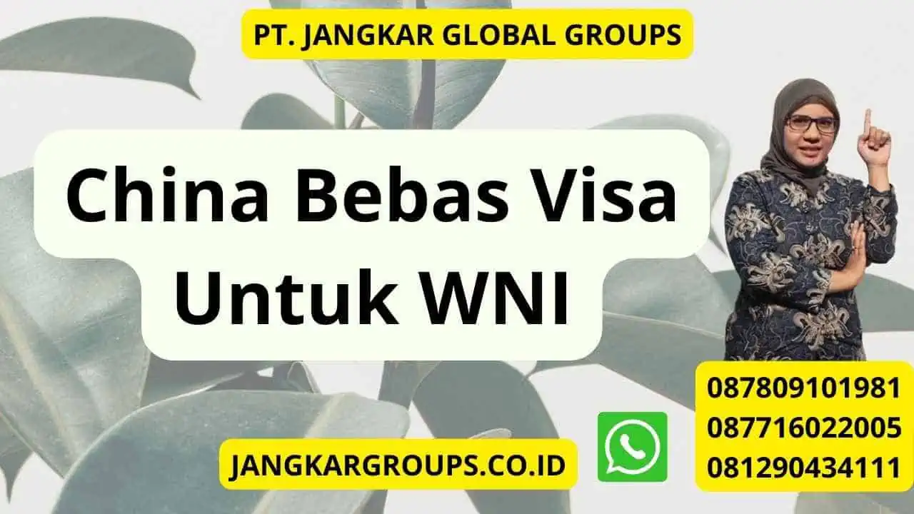 China Bebas Visa Untuk WNI