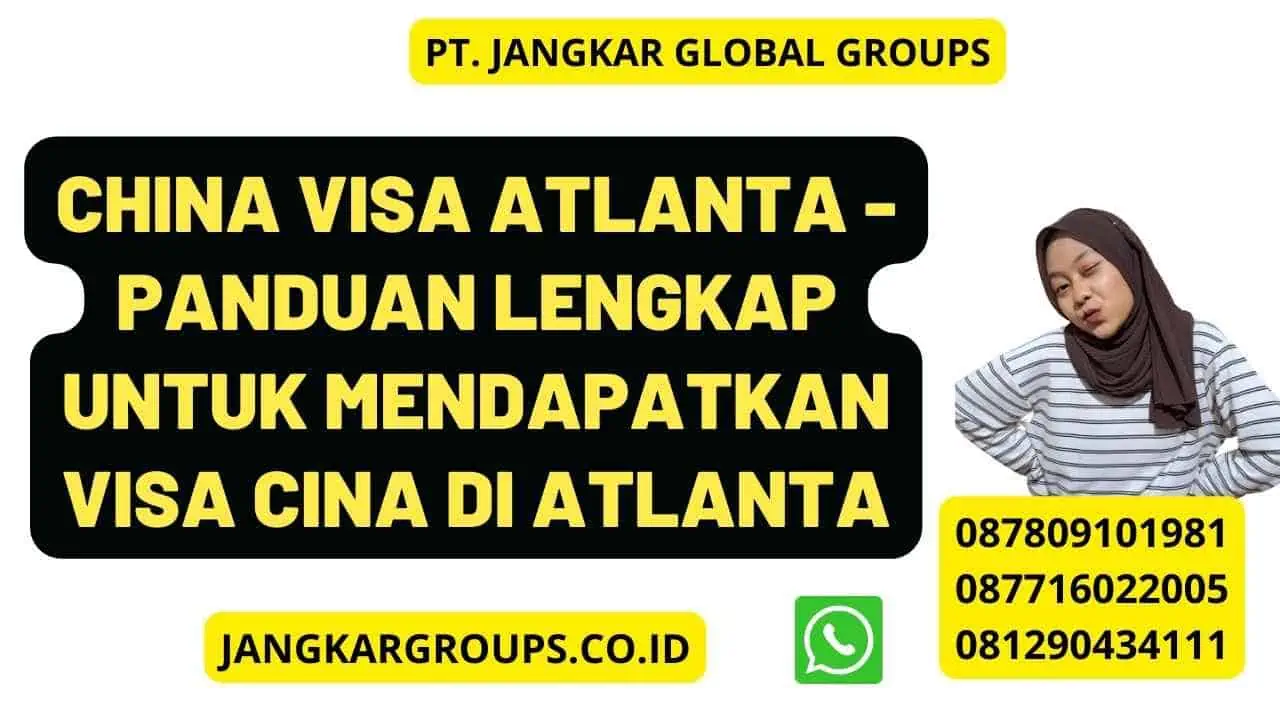 China Visa Atlanta - Panduan Lengkap untuk Mendapatkan Visa Cina di Atlanta