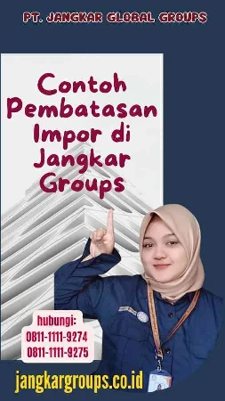 Contoh Pembatasan Impor di Jangkar Groups