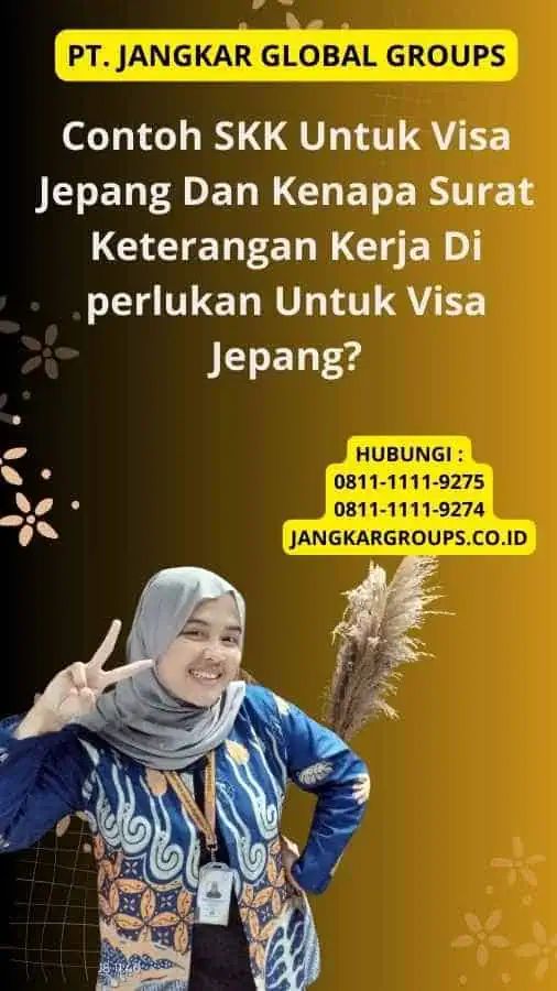 Contoh SKK Untuk Visa Jepang Dan Kenapa Surat Keterangan Kerja Di perlukan Untuk Visa Jepang?