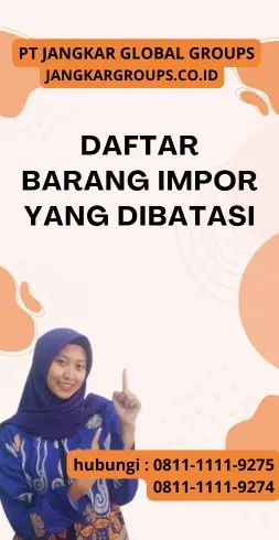 Daftar Barang Impor Yang Dibatasi