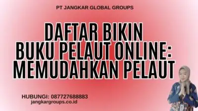 Daftar Bikin Buku Pelaut Online: Memudahkan Pelaut