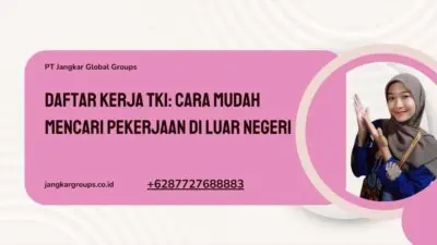 Daftar Kerja TKI: Cara Mudah Mencari Pekerjaan di Luar Negeri