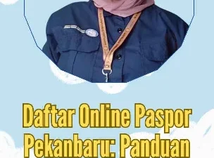 Daftar Online Paspor Pekanbaru Panduan Lengkap