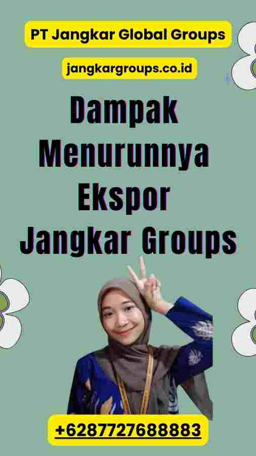 Dampak Menurunnya Ekspor Jangkar Groups