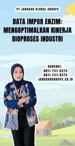 Data Impor Enzim Mengoptimalkan Kinerja Bioproses Industri