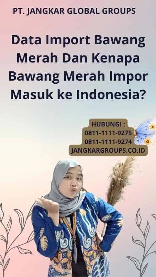 Data Import Bawang Merah Dan Kenapa Bawang Merah Impor Masuk ke Indonesia?