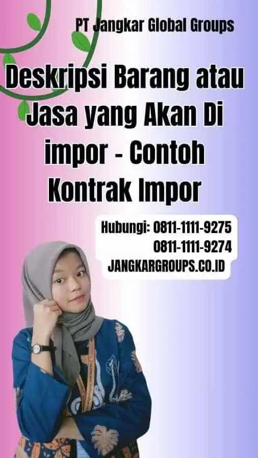 Deskripsi Barang atau Jasa yang Akan Di impor Contoh Kontrak Impor