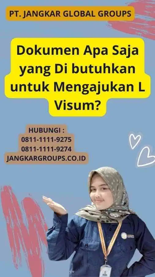 Dokumen Apa Saja yang Di butuhkan untuk Mengajukan L Visum?