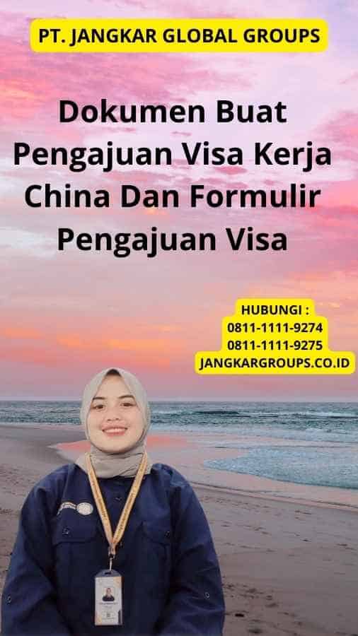 Dokumen Buat Pengajuan Visa Kerja China Dan Formulir Pengajuan Visa