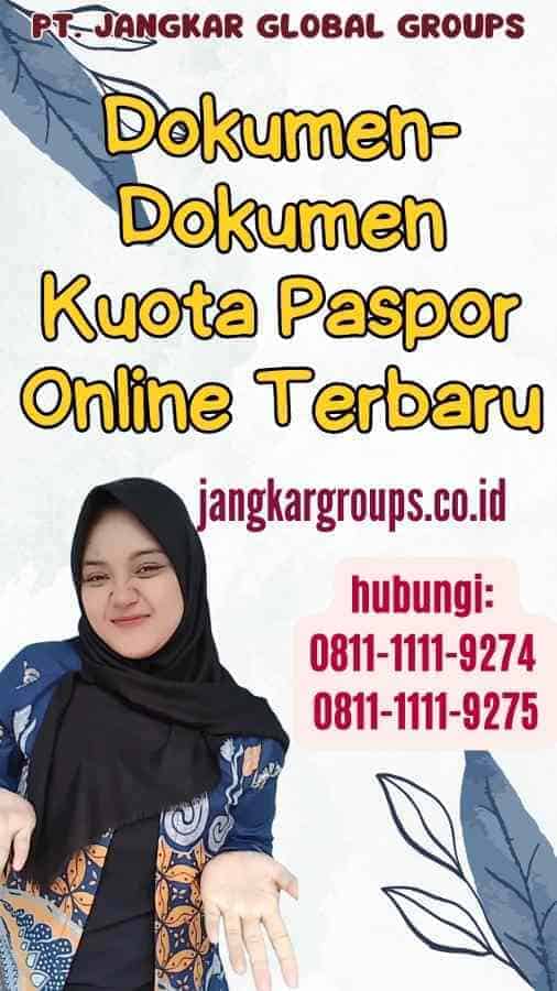 Dokumen-Dokumen Kuota Paspor Online Terbaru