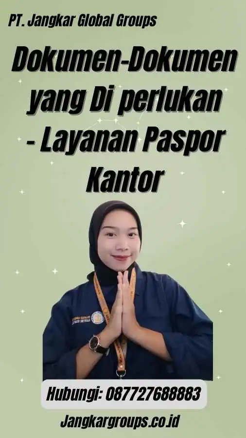 Dokumen-Dokumen yang Di perlukan - Layanan Paspor Kantor